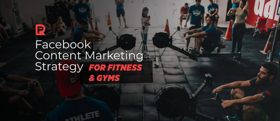 Facebook Content Marketing Strategy for Fitness & Gyms